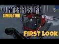 First Look - Winter Resort Simulator - Twitch Stream Replay