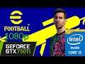 GTX 750Ti | eFootball 2022 | 1080p - All Settings | Benchmark PC