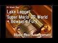 Lake Lapcat/Super Mario 3D World + Bowser's Fury [Music Box]