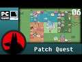 Patch Quest(PC) - Casual Gameplay - S01E06