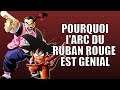 POURQUOI L'ARC DU RUBAN ROUGE EST GÉNIAL - DRAGONBALLOGY #15