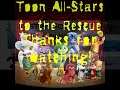 "Toon-All Stars to the Rescue" Part 13 - End Credits