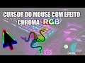 Como deixar o CURSOR do MOUSE com efeito CHROMA RGB - 2021