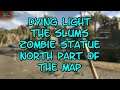 Dying Light The Slums Zombie Statue North Part of the Map