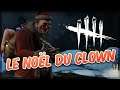 LE CLOWN DE NOEL EST EN AVANCE ! - Dead by Daylight