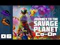Let's Play Journey to the Savage Planet - Part 6 - Teleport Error