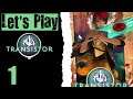 Let's Play Transistor - 01 Hey, Red...