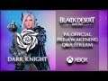 PA Official Dark Knight Pre-Awakening Q&A Stream | BDX | Black Desert Xbox