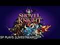 SHOVEL KNIGHT [LIVESTREAM - "E" Rating] - Watching the Story Unfold!