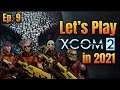 XCOM 2: COLLECTION | Let's Play For the First Time in 2021 | Episode 9 👽🛸👽