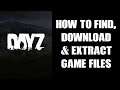 How To Find, Download, & Extract DayZ Game Files For Modding On PC, Console, PlayStation & Xbox