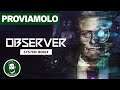 INVESTIGHIAMO - Observer System Redux - Gameplay ITA