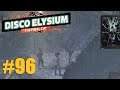 Let's Play Disco Elysium #96: Bandsalat (Final Cut / Deutsch / Blind)
