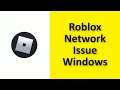 How To Fix Roblox network connection Problem Windows 11 / 10 / 8 / 7