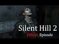 Silent Hill 2 Let's Play - FINAL EPISODE (Episode 17)