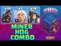 Th12 War Attack Strategy with Hog Rider and Miner - 14 Hog Rider + 14 MIner - Clash Of Clans