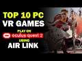 Top 10 Best PCVR Games to Play on Oculus Quest 2 Air Link