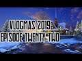 Vlogmas 2019 | Episode Twenty Two