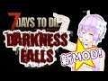 【7 Days To Die】撲殺天使ゆかりは闇へ堕ちる。α17.4(b4)　#１【Darkness Falls MOD】