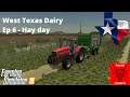 FS19 - West Texas Dairy -Hay Day - EP6