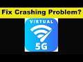 How To Fix Virtual 5G App Keeps Crashing Problem Android & Ios - Virtual 5G App Crash Issue
