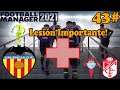 LESION DE UN JUGADOR IMPORTANTE! | Celta y Granada | Football Manager 2021 #43