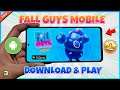 🔥 PLAY FALL GUYS MOBILE 2021 | HOW TO INSTALL NEW FALL GUYS ON ANDROID | WITH GAMEPLAY!