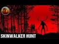 The Scariest Hunt Yet | Skinwalker Hunt