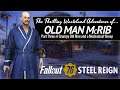 The Thrilling Wasteland Adventures of Old Man McRib - Fallout 76 Steel Reign Part 3