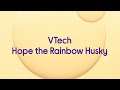 Vtech 529703 Hope the Rainbow Husky - Product Overview