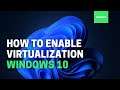 [2021] How to Enable Virtualization on Windows 10