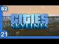 Cities: Skylines S2 — part 21 — Troubleshooting Broken Mods and Expanding the City