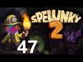 Deep Raw 47 - Rix plays Spelunky 2