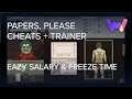 Papers, Please Trainer +2 Cheats (Freeze Time & Easy Salary)