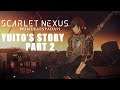 Scarlet Nexus: Yuito's Story Part 2