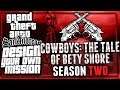 SEASON TWO - Cowboys: The Tale of Betty Shore | Design Your Own Mission (GTA San Andreas DYOM)