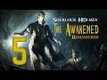 Sherlock Holmes: The Awakened - Remastered Edition • Part 5