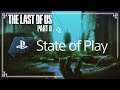 STATE OF PLAY:  Evento com The Last of Us Part 2 Novo Gameplay e Mais