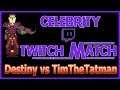 Celebrity Twitch Match EP. 39 Destiny vs Timthetatman