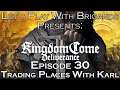 Let's Play Kingdom Come Deliverance (Episode 30 - Trading Places With Karl)