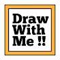 Draw with Me !! 