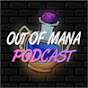 OutofManaPodcast