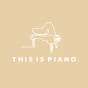 THIS IS PIANO