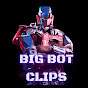BIGBOT CLIPS