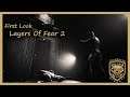 Layers of Fear 2 impressions w/MJisABoss  | (Xbox) | ILP First Look