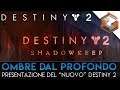 Presentazione del "Nuovo" Destiny | DLC Ombre dal Profondo (Versione Integrale)