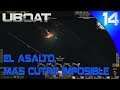 UBOAT Gameplay Español - EL ASALTO, MAS CUTRE IMPOSIBLE #14