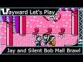 Wayward Let's Play - Jay and Silent Bob Mall Brawl