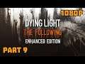 Dying Light The Following Lets Play Reboot Part 9 'The Gathering'