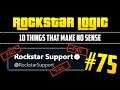GTA Online ROCKSTAR LOGIC #75 (Rockstar Support Fail)
